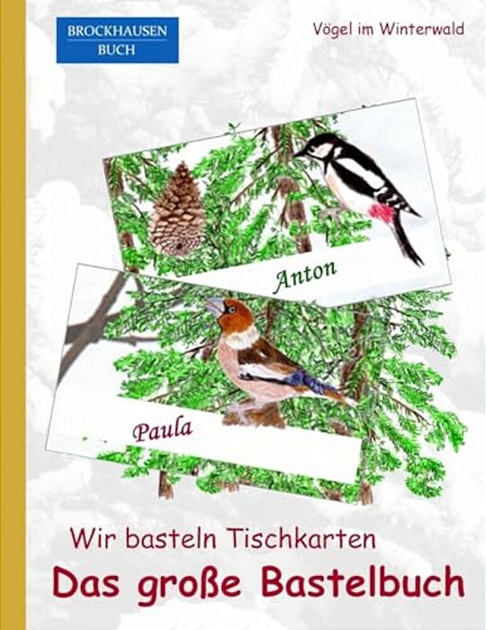 Brockhausen: Wir Basteln Tischkarten - Das Grosse Bastelbuch: Vögel Im Winterwald-..