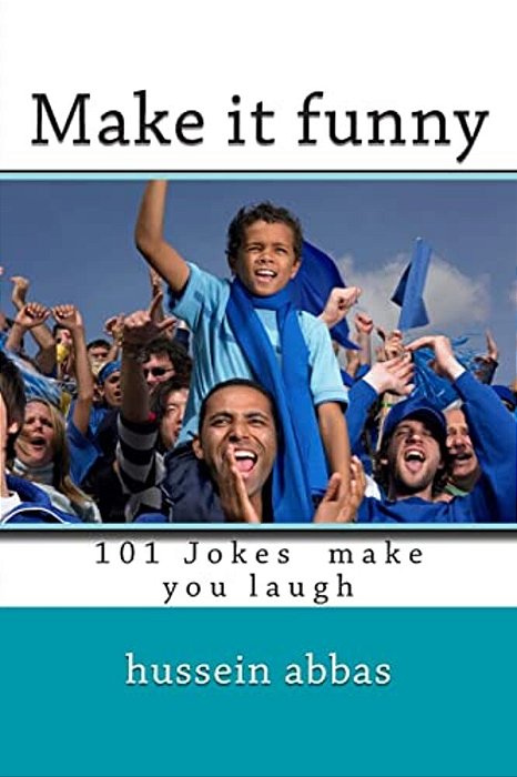 Make It Funny: 101 Jokes Make You Laugh-..