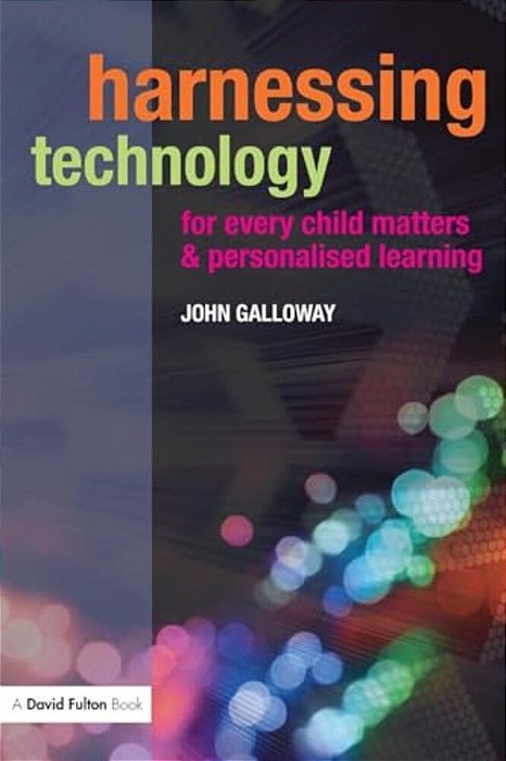 Harnessing Technology For Every Child Matters And Personalised Learning-..