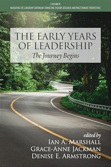The Early Years Of Leadership: The Journey Begins-..