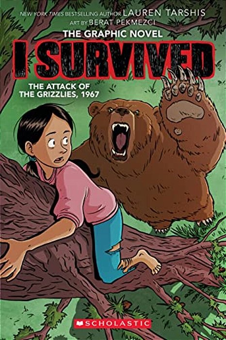 I Survived The Attack Of The Grizzlies, 1967: A Graphic Novel (I Survived Graphic Novel #5)-..