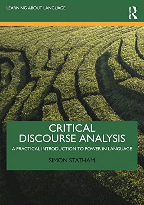 Critical Discourse Analysis: A Practical Introduction To Power In Language-..