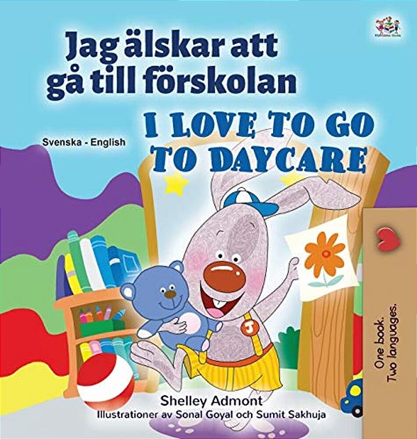 I Love To Go To Daycare (Swedish English Bilingual Children's Book)-..