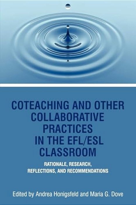Coteaching And Other Collaborative Practices In The Efl/Esl Classroom-..