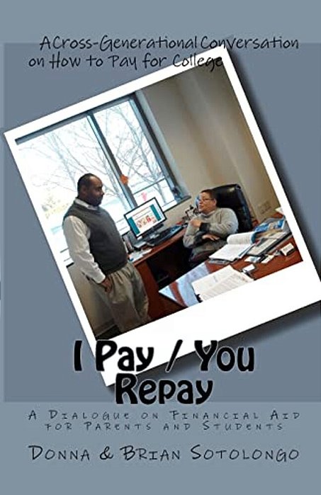 I Pay You Repay: A Dialogue On Financial Aid For Parents And Students-..