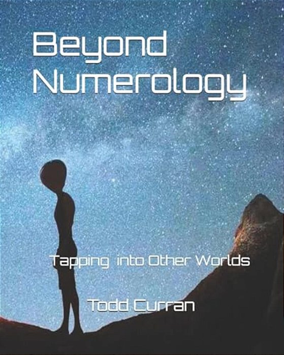Beyond Numerology: Tapping Into Other Worlds-..