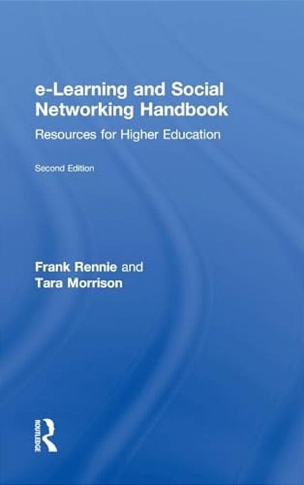 E-Learning And Social Networking Handbook: Resources For Higher Education-..
