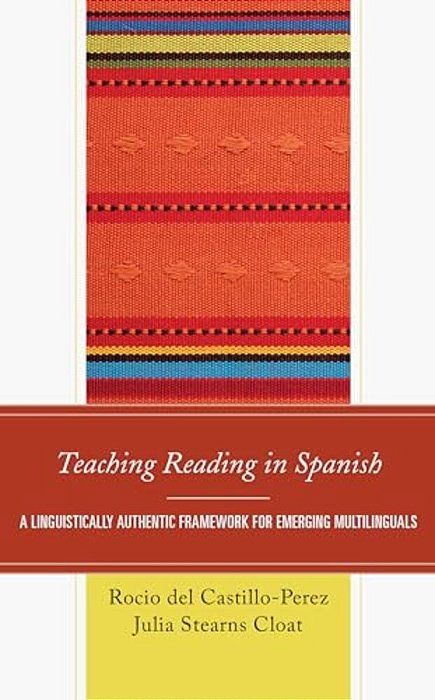 Teaching Reading In Spanish: A Linguistically Authentic Framework For Emerging Multilinguals-..