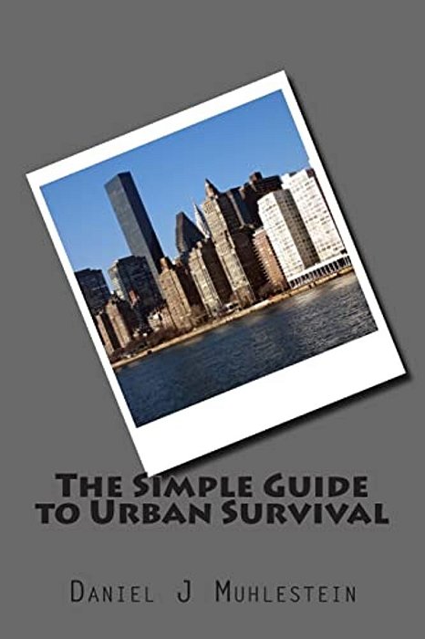 The Simple Guide To Urban Survival-..