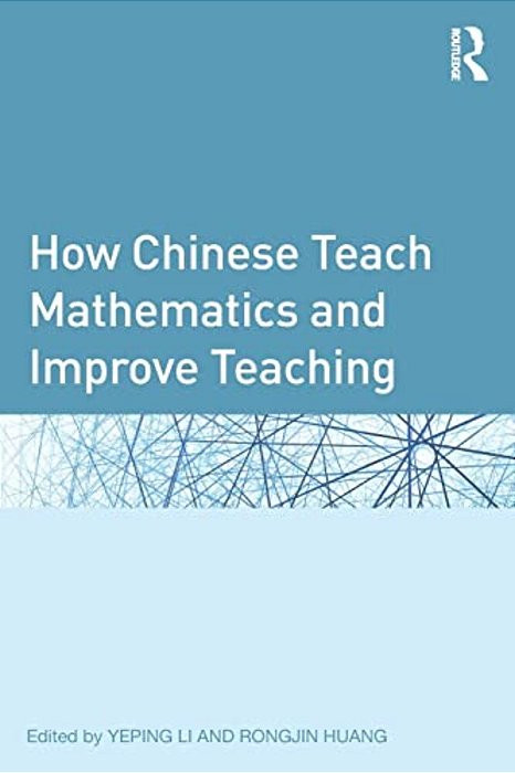 How Chinese Teach Mathematics And Improve Teaching-..