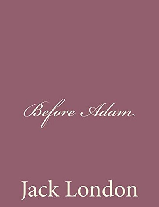 Before Adam-..