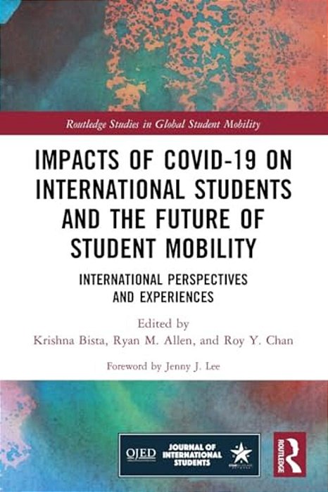 Impacts Of Covid-19 On International Students And The Future Of Student Mobility: International Perspectives And Experiences-..