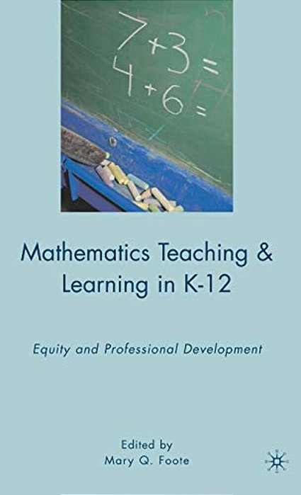Mathematics Teaching And Learning In K-12: Equity And Professional Development-..