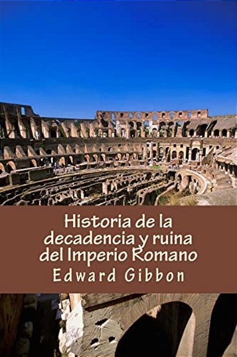 Historia De La Decadencia Y Ruina Del Imperio Romano-..