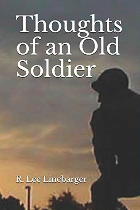 Thoughts Of An Old Soldier-..