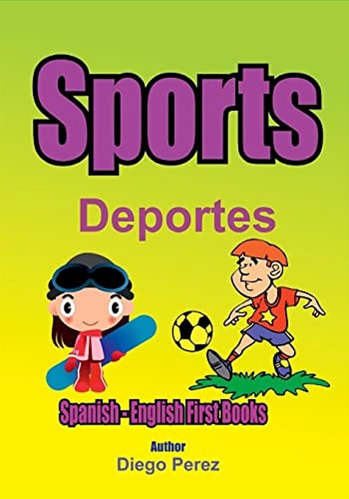 Spanish - English First Books: Sports-..