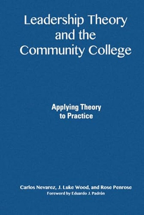 Leadership Theory And The Community College: Applying Theory To Practice-..
