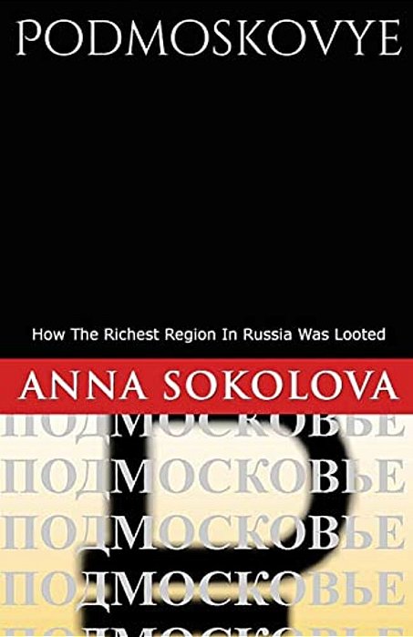 Podmoskovye: How Russia's Richest Region Was Bankrupted-..