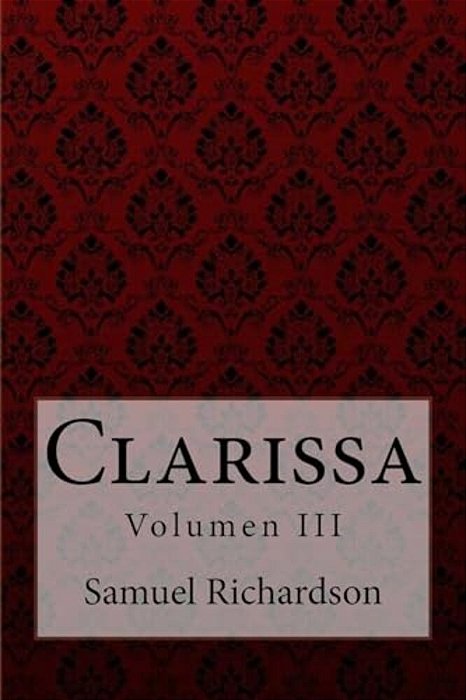 Clarissa Volumen III Samuel Richardson-..