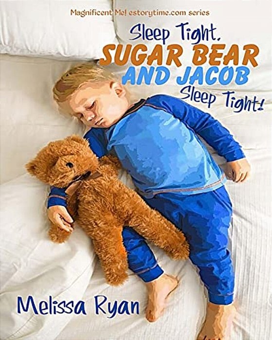 Sleep Tight, Sugar Bear And Jacob, Sleep Tight!: A Magnificent Me! Estorytime. Com Series-..