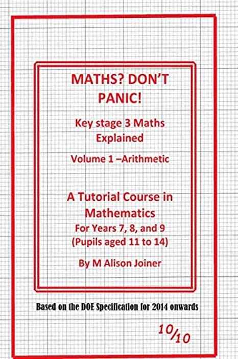 Maths? Don't Panic!: Key Stage Maths Explained Part 1 Numbers-..