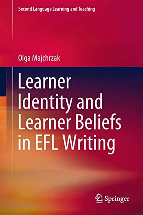 Learner Identity And Learner Beliefs In Efl Writing-..