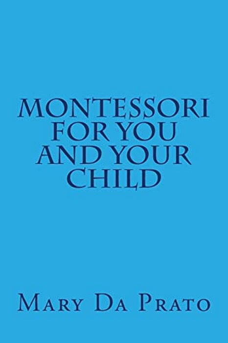 Montessori For You And Your Child-..