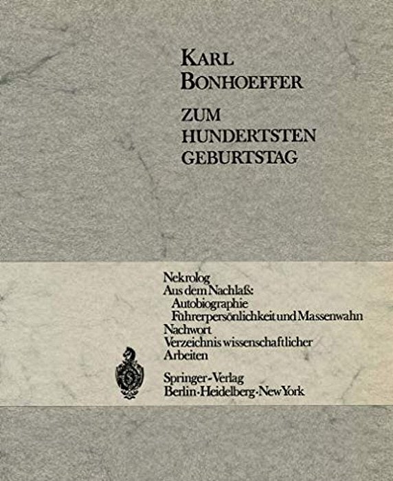 Karl Bonhoeffer: Zum Hundertsten Geburtstag Am 31. März 1968-..