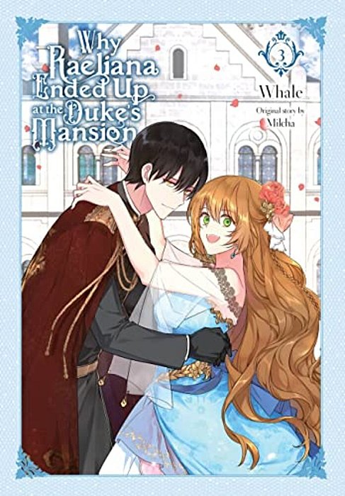 Why Raeliana Ended Up At The Duke's Mansion, Vol. 3-..