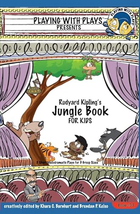 Rudyard Kipling's The Jungle Book For Kids: 3 Short Melodramatic Plays For 3 Group Sizes-..