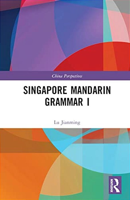 Singapore Mandarin Grammar I-..