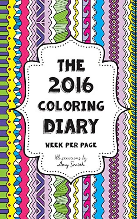 The 2016 Coloring Diary - Week Per Page-..