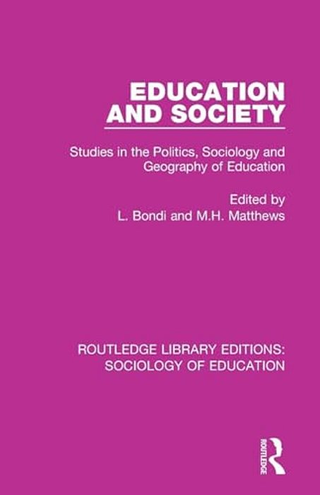 Education And Society: Studies In The Politics, Sociology And Geography Of Education-..