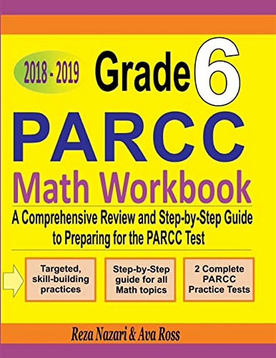 Grade 6 Parcc Mathematics Workbook 2018 - 2019: A Comprehensive Review And Step-By-step Guide To Preparing For The Parcc Math Test-..