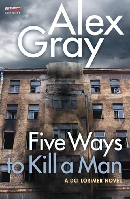 Five Ways To Kill A Man: A Dci Lorimer Novel-..