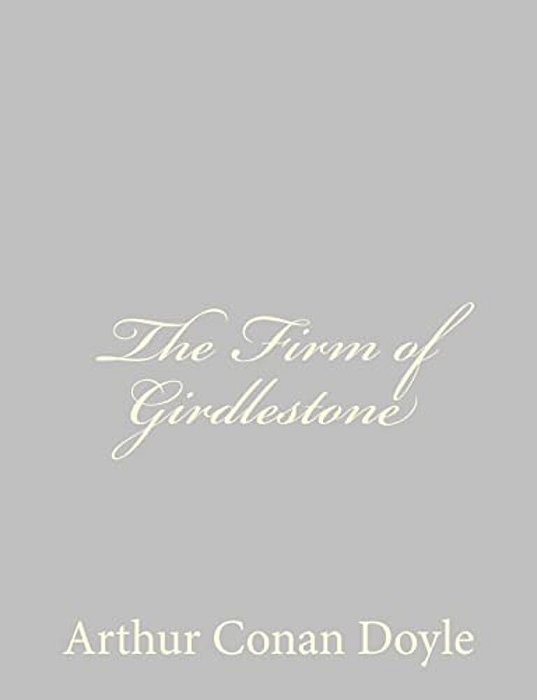 The Firm Of Girdlestone-..