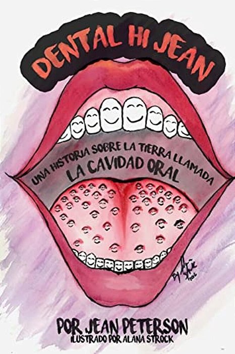 Dental Hi Jean: Una Historia Sobre La Tierra Llamada Cavidad Oral-..