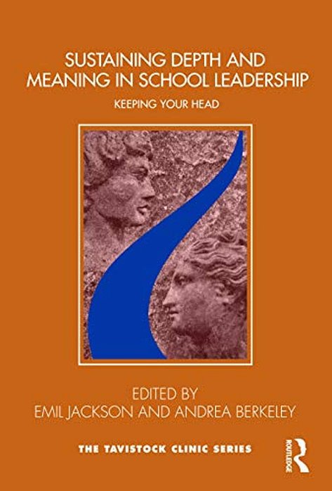 Sustaining Depth And Meaning In School Leadership: Keeping Your Head-..