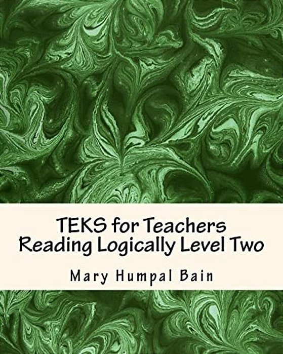 Teks For Teachers Reading Logically Level Two-..