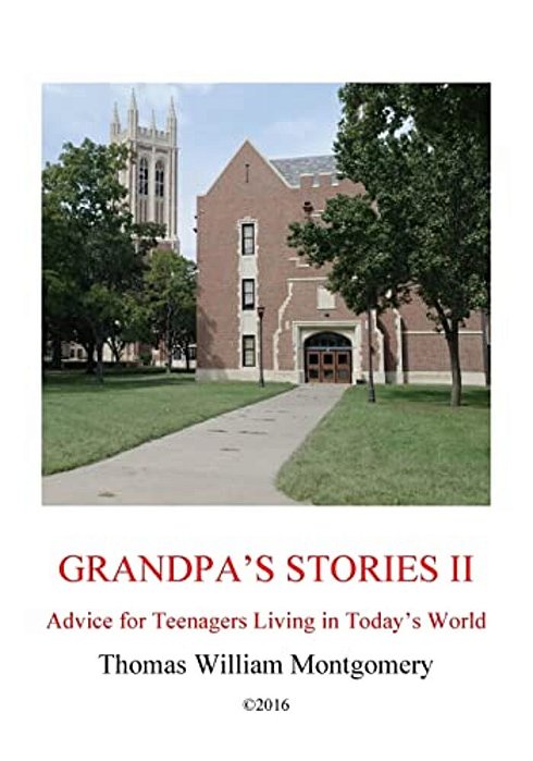 Grandpa's Stories II: Advice For Teenagers Living In Today's World-..