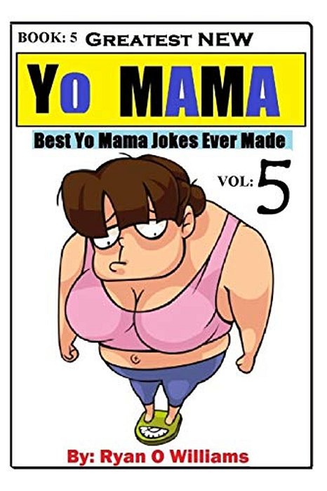 Greatest New Yo Mama Jokes: (Best Yo Mama Jokes Ever Made) Vol: 5-..