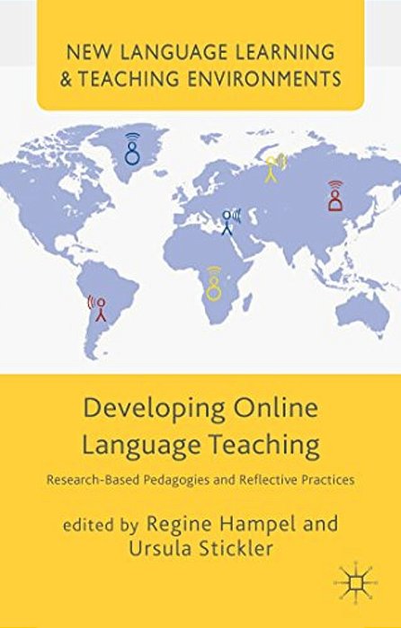 Developing Online Language Teaching: Research-Based Pedagogies And Reflective Practices-..