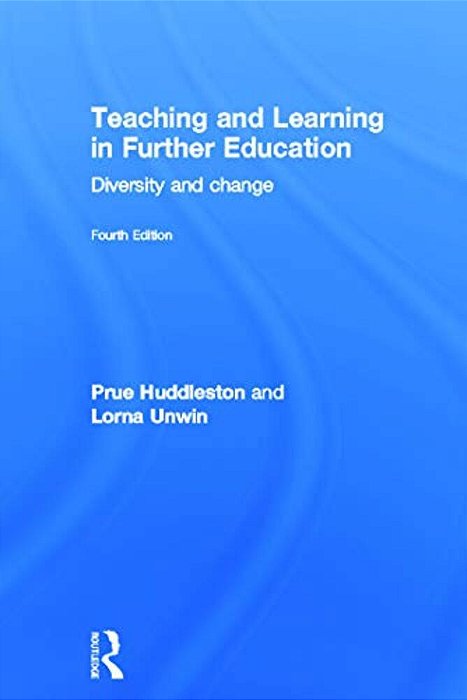 Teaching And Learning In Further Education: Diversity And Change-..
