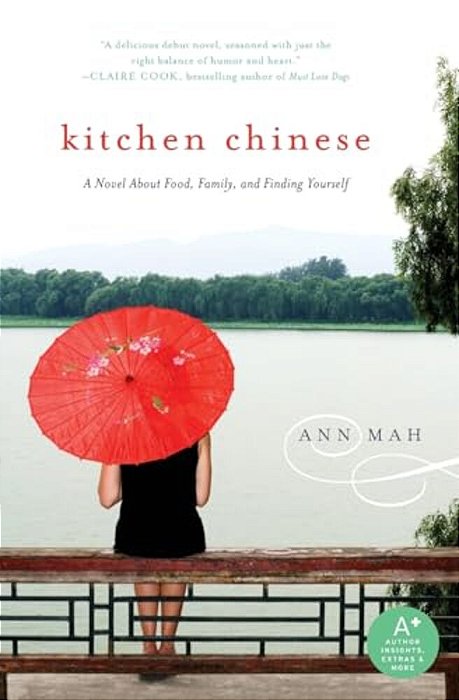 Kitchen Chinese: A Novel About Food, Family, And Finding Yourself-..