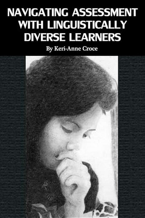 Navigating Assessment With Linguistically Diverse Learners (Hc)-..