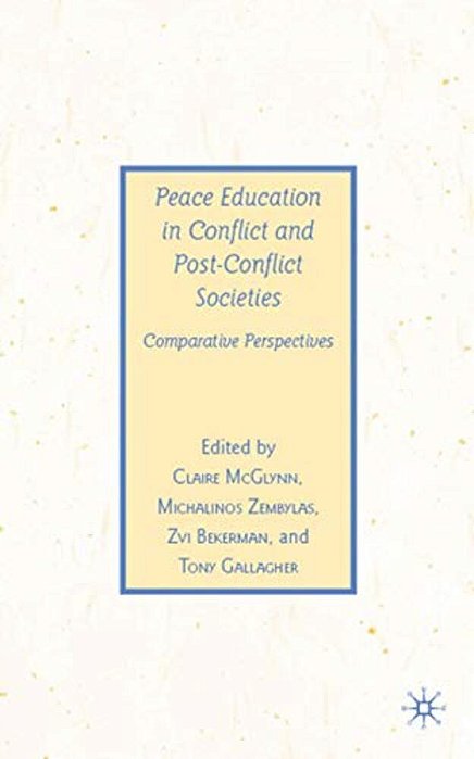 Peace Education In Conflict And Post-Conflict Societies: Comparative Perspectives-..