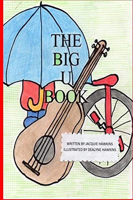 The Big U Book: Part Of The Big A-B-c- Book Series, A Preschool Picture Book In Rhyme With Words Starting With Or Have The Letter U In Them. -..