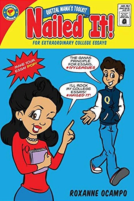 Nailed It!: Quetzal Mama's Toolkit For Extraordinary College Essays-..