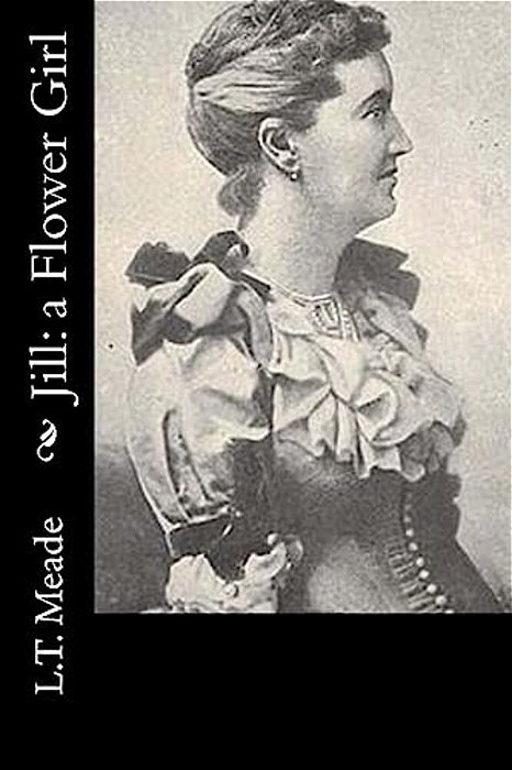 Jill: A Flower Girl-..