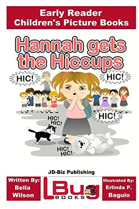 Hannah Gets The Hiccups - Early Reader - Children's Picture Books-..